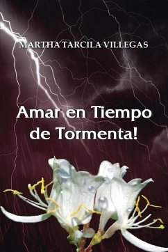 Amar en Tiempo de Tormenta!