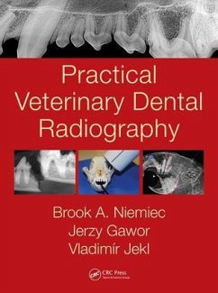 Practical Veterinary Dental Radiography - Niemiec, Brook A. (Southern California Veterinary Dental Specialties; Gawor, Jerzy; Jekl, Vladimir (University of Veterinary and Pharmaceutical Sciences