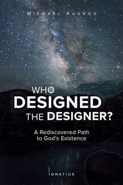 Who Designed the Designer?: A Rediscovered Path to God S Existence - Augros, Michael