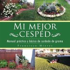 Mi mejor cesped: Manual práctico y básico de cuidado de grama