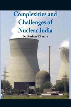 Complexities and Challenges of Nuclear India - Khanijo, Roshan