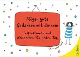 Mögen gute Gedanken mit dir sein Mögen gute Gedanken mit dir sein