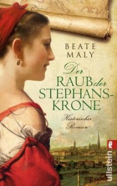 Der Raub der Stephanskrone - Maly, Beate