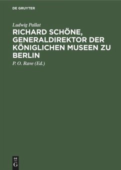 Richard Schöne, Generaldirektor der Königlichen Museen zu Berlin - Pallat, Ludwig