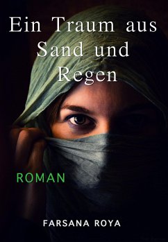 Ein Traum aus Sand und Regen (eBook, ePUB) - Roya, Farsana