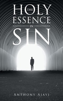 THE HOLY ESSENCE IN SIN - Ajayi, Anthony