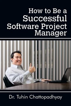 How to Be a Successful Software Project Manager - Chattopadhyay, Tuhin