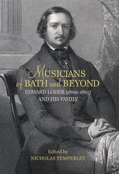 Musicians of Bath and Beyond: Edward Loder (1809-1865) and His Family - Temperley, Nicholas