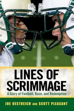 Lines of Scrimmage: A Story of Football, Race, and Redemption - Oestreich, Joe; Pleasant, Scott