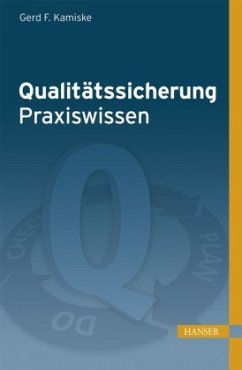 Qualitätssicherung - Praxiswissen - Kamiske, Gerd F.