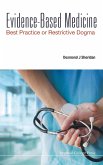 Evidence-Based Medicine: Best Practice or Restrictive Dogma