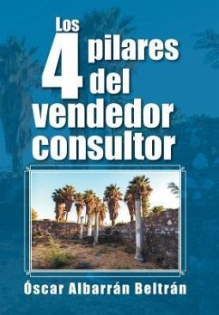 Los 4 pilares del vendedor consultor - Beltrán, Óscar Albarrán