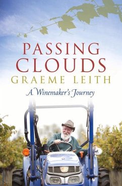 Passing Clouds: A Winemaker's Journey - Leith, Graeme