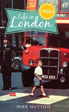 Life in 1950s London - Hutton, Mike