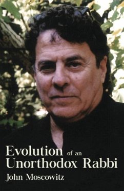 Evolution of an Unorthodox Rabbi - Moscowitz, John