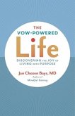 The Vow-Powered Life: A Simple Method for Living with Purpose