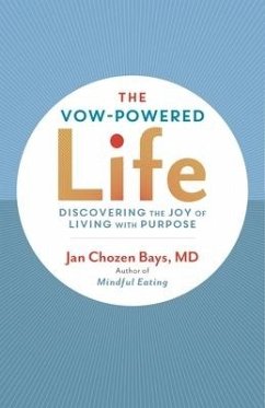 The Vow-Powered Life: A Simple Method for Living with Purpose - Bays, Jan Chozen