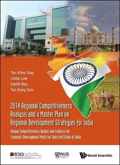 2014 Regional Competitiveness Analysis and a Master Plan on Regional Development Strategies for India: Annual Competitiveness Update and Evidence on Economic Development Model for Selected States of India - Tan, Khee Giap; Low, Linda; Rao, Vittal Kartik; Tan, Kong Yam