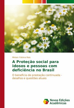 A Proteção social para idosos e pessoas com deficiência no Brasil - Reis, Miriam Fátima