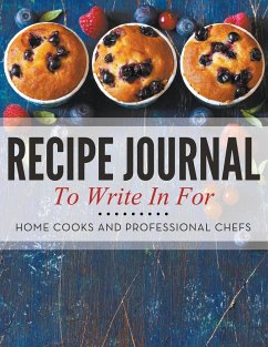 Recipe Journal To Write In For Home Cooks and Professional Chefs - Publishing Llc, Speedy