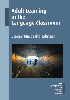 Adult Learning in the Language Classroom - Johnson, Stacey Margarita