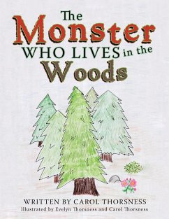 The Monster Who Lives in the Woods - Thorsness, Carol
