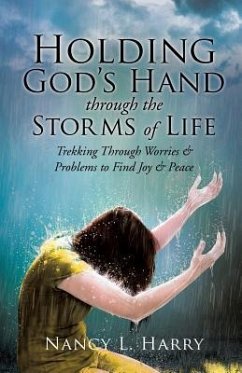 Holding God's Hand Through the Storms of Life - Harry, Nancy L.