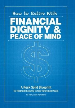 How to Retire with Financial Dignity and Peace of Mind - Kamataris, Harry Louis