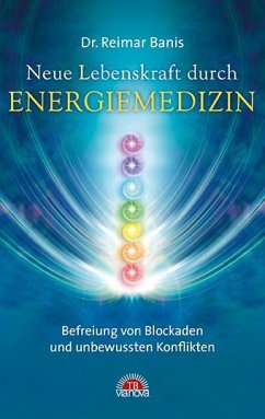 Neue Lebenskraft durch Energiemedizin - Banis, Reimar