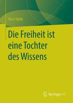 Die Freiheit ist eine Tochter des Wissens - Stehr, Nico