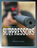 Gun Digest Book of Suppressors Gun Digest Book of Suppressors