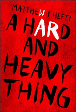 A Hard and Heavy Thing - Hefti, Matthew J.