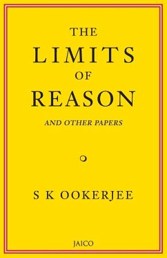 The Limits of Reason and Other Papers - Ookerjee, S. K.