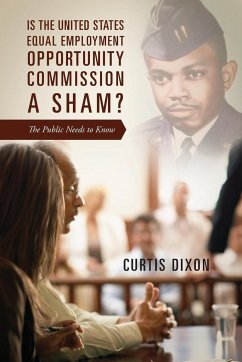 Is the United States Equal Employment Opportunity Commission a Sham? The Public Needs to Know - Dixon, Curtis