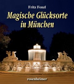 Magische Glücksorte in München - Fenzl, Fritz