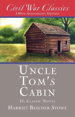 Uncle Tom's Cabin (Civil War Classics) - Stowe, Harriet Beecher; Civil War Classics