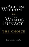 Ageless Wisdom ~vs.~ The Winds of Lunacy Ageless Wisdom ~vs.~ The Winds of Lunacy