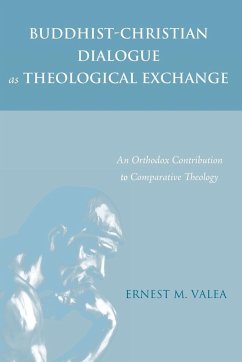 Buddhist-Christian Dialogue as Theological Exchange - Valea, Ernest M.