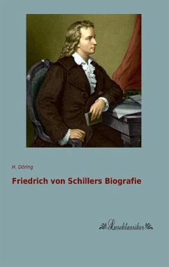 Friedrich von Schillers Biografie - Döring, H.