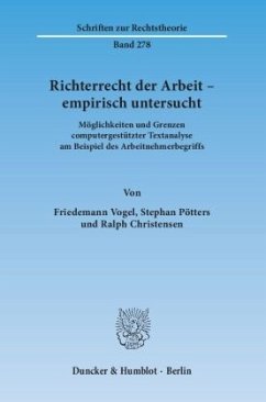 Richterrecht der Arbeit - empirisch untersucht - Vogel, Friedemann;Pötters, Stephan;Christensen, Ralph
