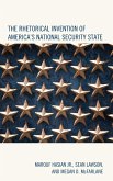 The Rhetorical Invention of America's National Security State