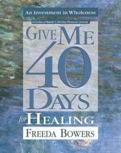 Give Me 40 Days for Healing - Bowers, Freeda