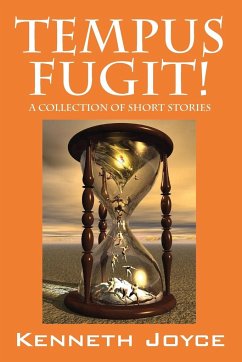 TEMPUS FUGIT! A Collection of Short Stories - Joyce, Kenneth