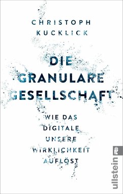 Die granulare Gesellschaft - Kucklick, Christoph