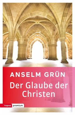 Der Glaube der Christen - Grün, Anselm