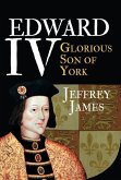 Edward IV: Glorious Son of York