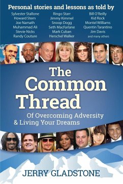 The Common Thread of Overcoming Adversity and Living Your Dreams - Gladstone, Jerry