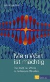 Mein Wort ist mächtig