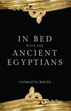 In Bed with the Ancient Egyptians - Booth, Charlotte