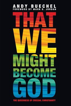 That We Might Become God - Buechel, Andy